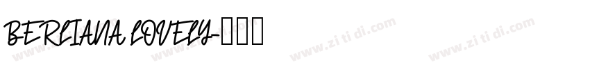 BERLIANA LOVELY字体转换 BERLIANA LOVELY字体转换